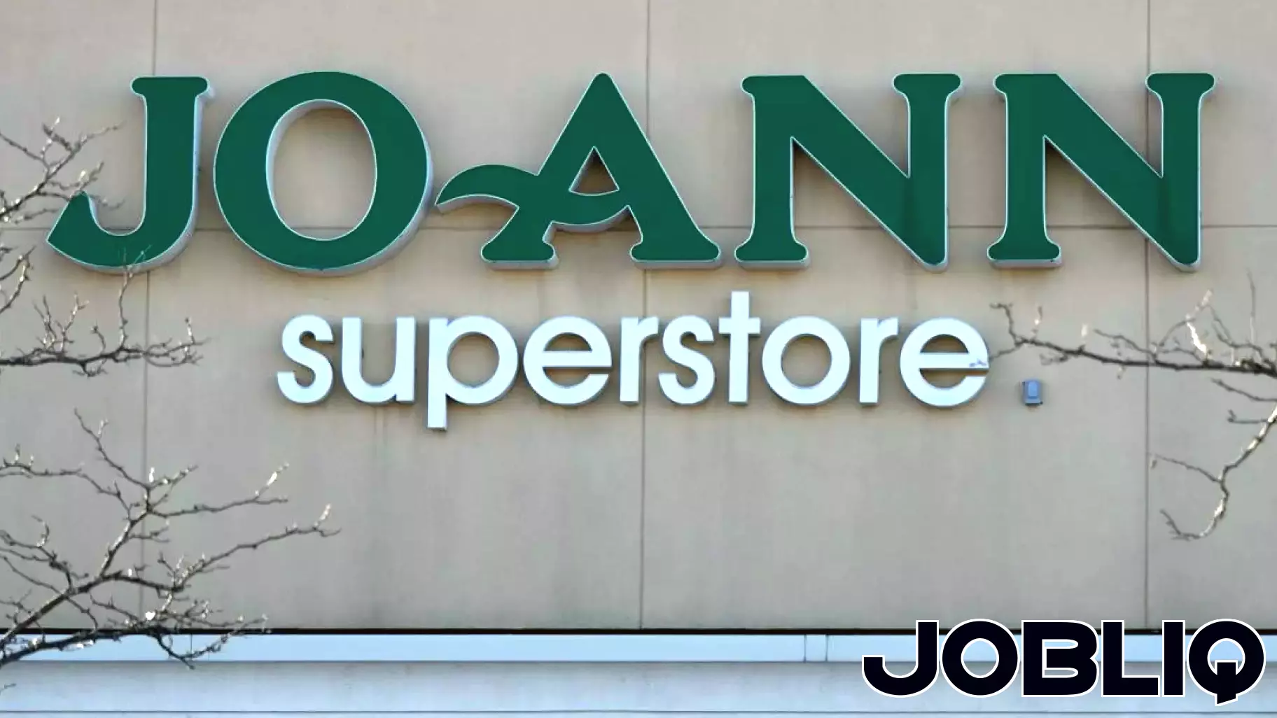 Joann Plans to Shut Down All Stores Nationwide